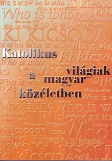 Huszthy Ádám - Katolikus világiak a magyar közéletben [antikvár]
