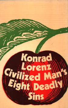 Konrad Lorenz - Civilized Man's Eight Deadly Sins [antikvár]