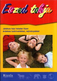 Török Ágnes - Eszed tokja - Játékos házi feladat füzet érdekes tudnivalókkal, rejtvényekkel [antikvár]