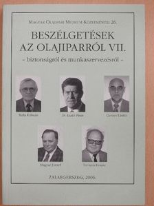 Balla Kálmán - Beszélgetések az olajiparról VII. [antikvár]