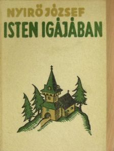 Nyirő József - Isten igájában I-II. [antikvár]