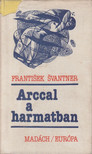 Franti¹ek ©vantner - Arccal a harmatban [antikvár]