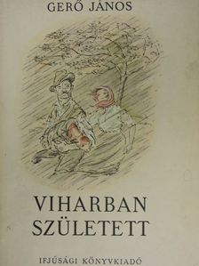 Gerő János - Viharban született [antikvár]