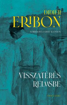 Eribon, Didier - Visszatérés Reimsbe