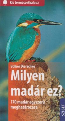 Volker Dierschke - Milyen madár ez? [antikvár]