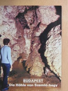 Budapest - Die Höhle von Szemlő-hegy [antikvár]