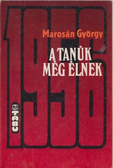 Marosán György - A tanúk még élnek [antikvár]