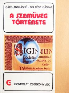 Gács Andrásné - A szemüveg története [antikvár]