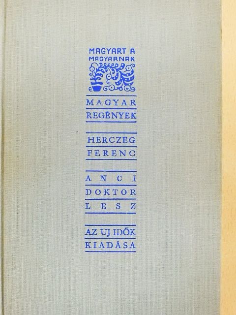 Herczeg Ferenc - Anci doktor lesz/Bizonyítékok hiányában/Elbeszélések [antikvár]