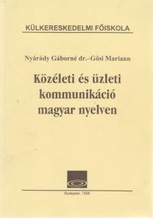Nyárády Gáborné, dr.-Gősi Mariann - Közéleti és üzleti kommunikáció magyar nyelven [antikvár]