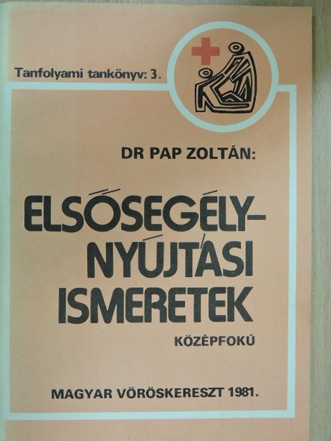 Dr. Pap Zoltán - Elsősegélynyújtási ismeretek [antikvár]