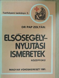 Dr. Pap Zoltán - Elsősegélynyújtási ismeretek [antikvár]