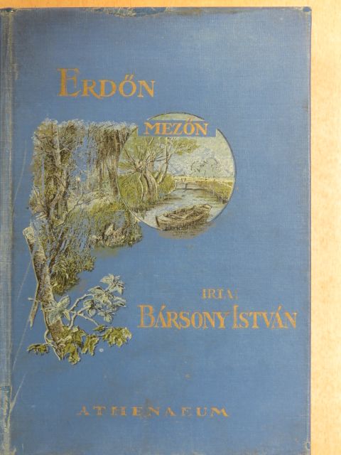 Bársony István - Erdőn mezőn [antikvár]