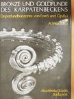 Amália Mozsolics - Bronze- und Goldfunde des Karpatenbeckens [antikvár]