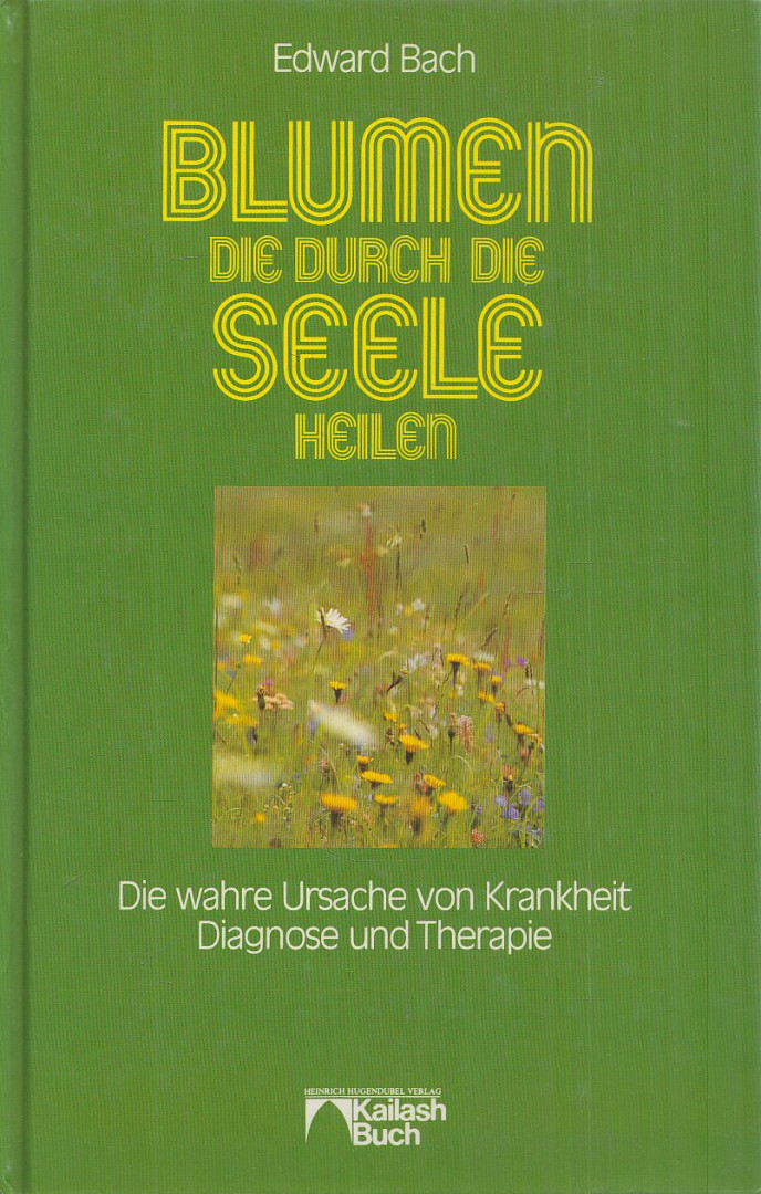 Bach, Edward - Blumen, die durch die Seele heilen [antikvár]