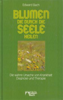 Bach, Edward - Blumen, die durch die Seele heilen [antikvár]