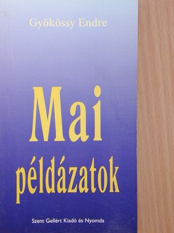 Gyökössy Endre - Mai példázatok [antikvár]