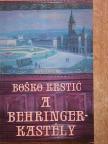 Bosko Krstic - A Behringer-kastély [antikvár]