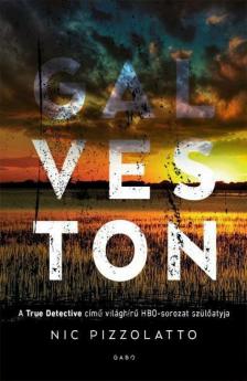 Nic Pizzolatto - Galveston [antikvár]