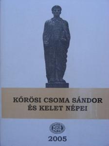 Bangha Imre - Kőrösi Csoma Sándor és Kelet népei [antikvár]
