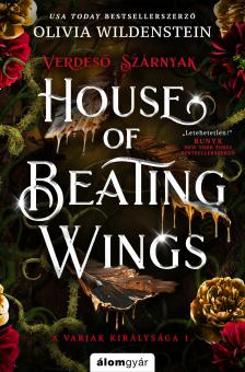 Olivia Wildenstein - House of Beating Wings - Verdeső szárnyak - A varjak királysága 1. [eKönyv: epub, mobi]