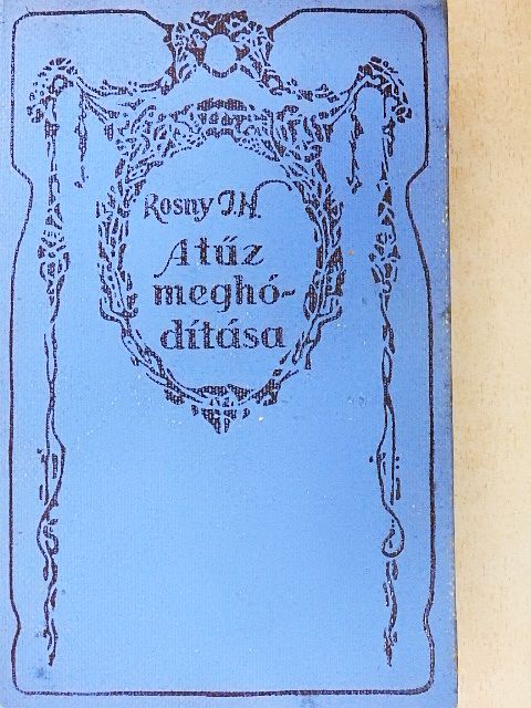 Id. Rosny J. H. - A tűz meghódítása [antikvár]