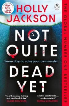 Holly Jackson - Not Quite Dead Yet