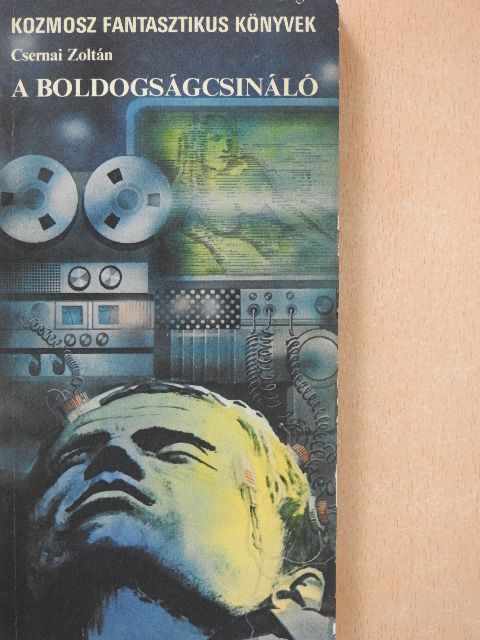 Csernai Zoltán - A boldogságcsináló [antikvár]