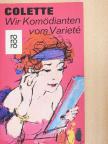 Colette - Wir Komödianten vom Varieté [antikvár]