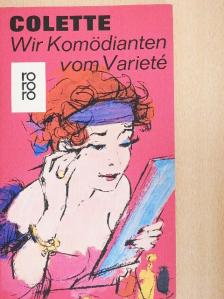 Colette - Wir Komödianten vom Varieté [antikvár]