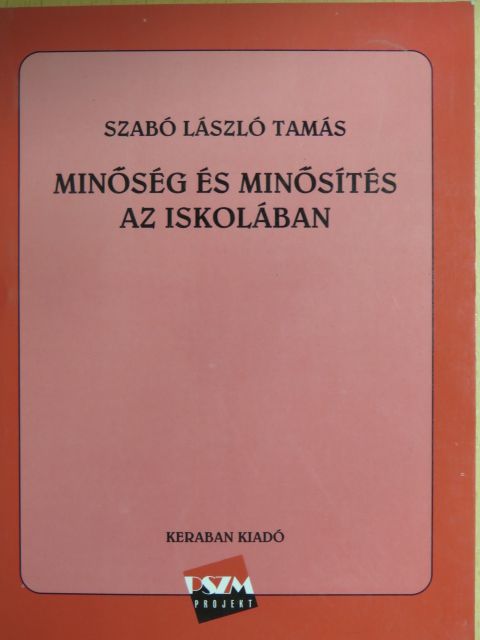 Szabó László Tamás - Minőség és minősítés az iskolában [antikvár]