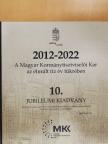 Borsay Tamás - 2012-2022 - A Magyar Kormánytisztviselői Kar az elmúlt tíz év tükrében [antikvár]