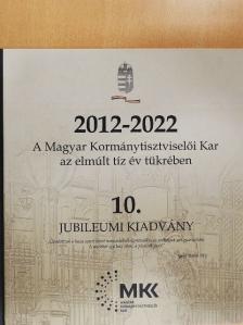 Borsay Tamás - 2012-2022 - A Magyar Kormánytisztviselői Kar az elmúlt tíz év tükrében [antikvár]