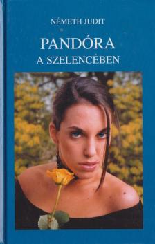 Németh Judit - Pandóra a szelencében [antikvár]