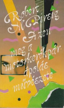 A zen meg a motorkerékpár-ápolás művészete [antikvár]