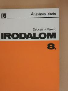 Dobcsányi Ferenc - Irodalom 8. [antikvár]