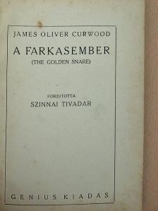 James Oliver Curwood - A farkasember [antikvár]