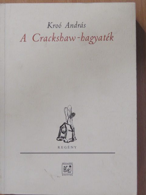 Kroó András - A Crackshaw-hagyaték [antikvár]