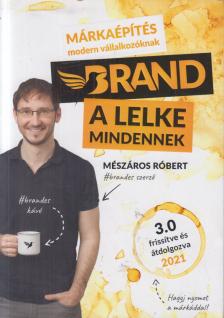 Mészáros Róbert - Brand a lelke mindennek [antikvár]