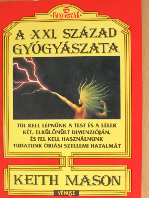 Keith Mason - A XXI. század gyógyászata [antikvár]