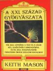 Keith Mason - A XXI. század gyógyászata [antikvár]