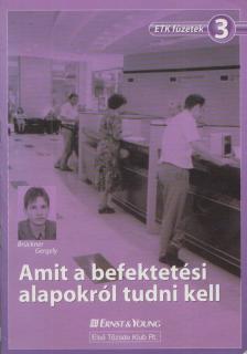 Brückner Gergely - Amit a befektetési alapokról tudni kell [antikvár]