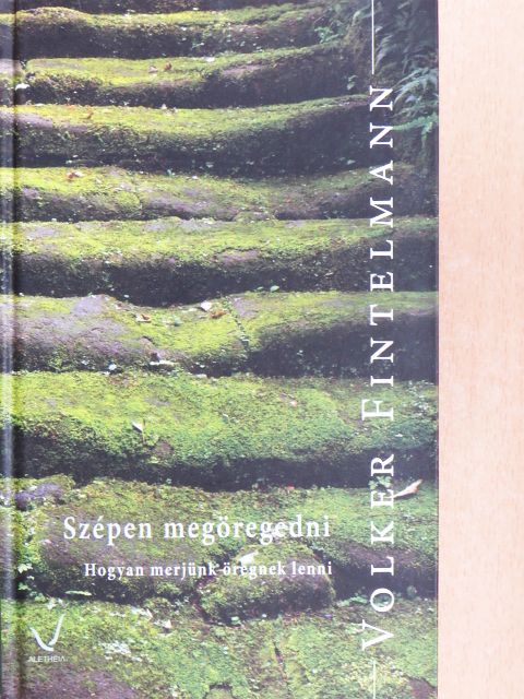 Volker Fintelmann - Szépen megöregedni [antikvár]