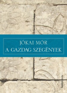 JÓKAI MÓR - A gazdag szegények [eKönyv: epub, mobi]