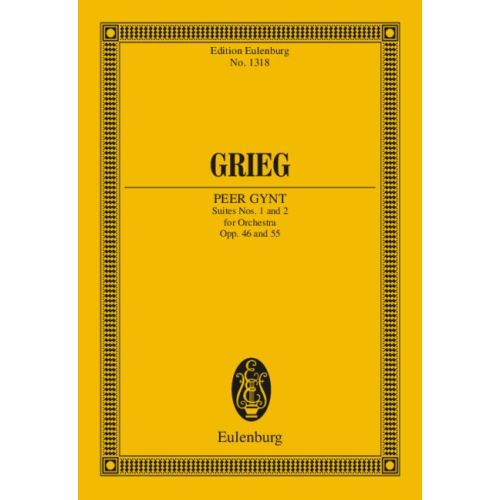 GRIEG - PEER GYNT SUITES NOS.1 AND 2 FOR ORCHESTRA OP.46 AND 55 STUDY SCORE, NEW EDITION