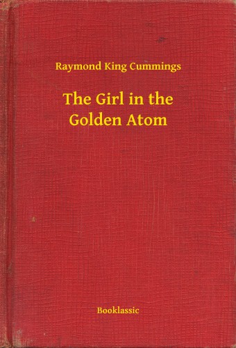 Cummings Raymond King - The Girl in the Golden Atom [eKönyv: epub, mobi]