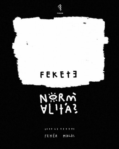 Fehér Miklós - Fekete normalitás [eKönyv: epub, mobi]