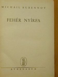Michail Bubennov - Fehér nyírfa [antikvár]