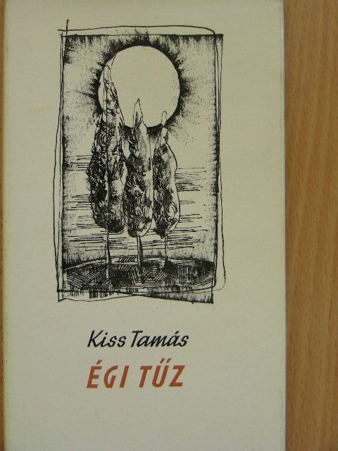 Kiss Tamás - Égi tűz [antikvár]