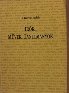 Dr. Fenyvesi András - Írók, művek, tanulmányok [antikvár]